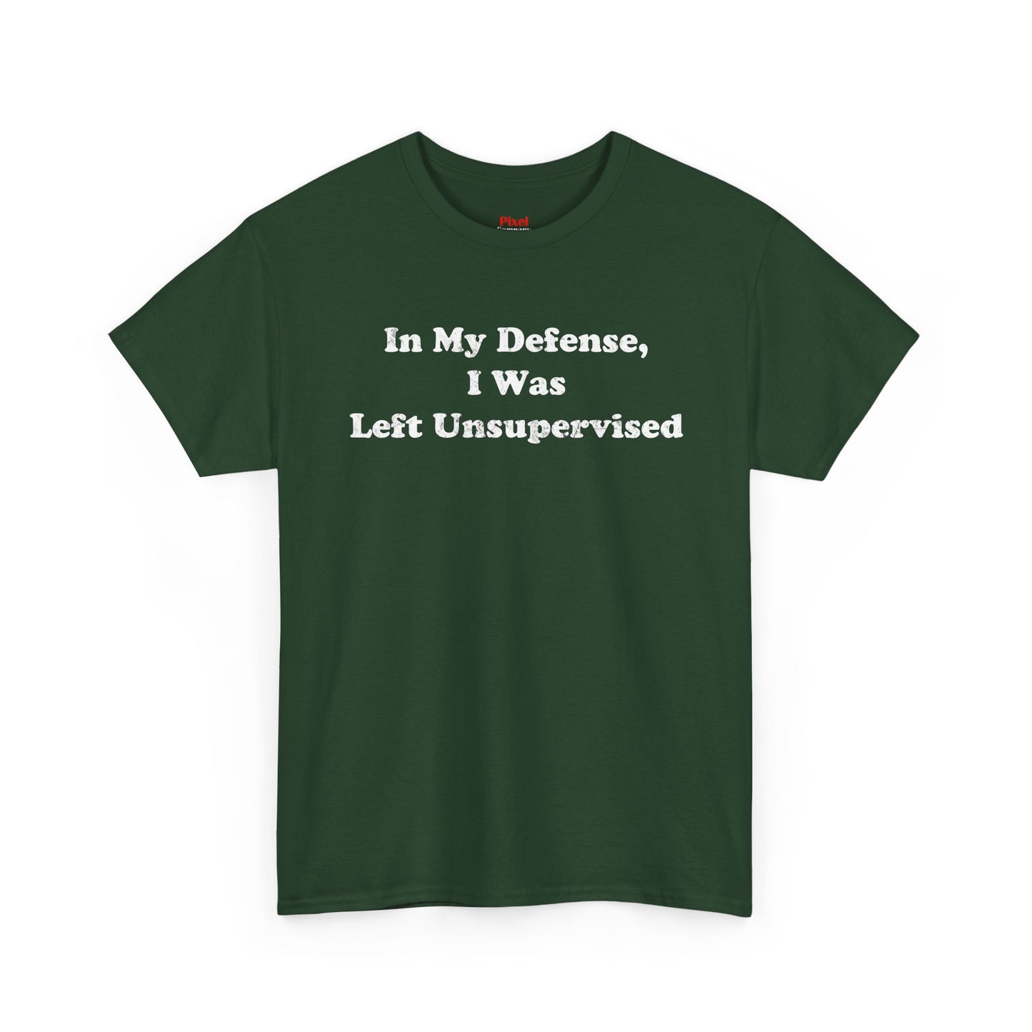 "In My Defense, I Was Left Unsupervised" - Unisex Fit