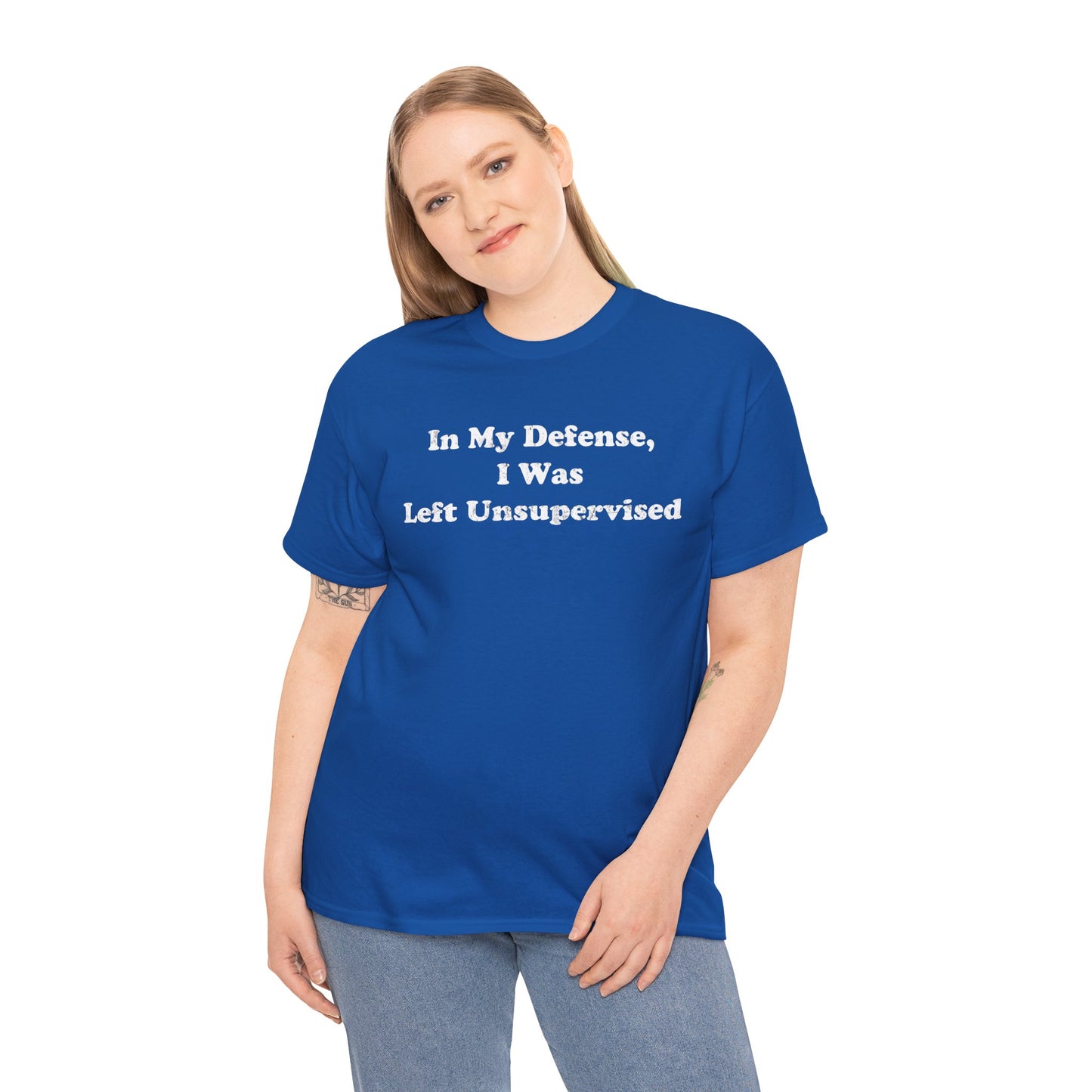 "In My Defense, I Was Left Unsupervised" - Unisex Fit