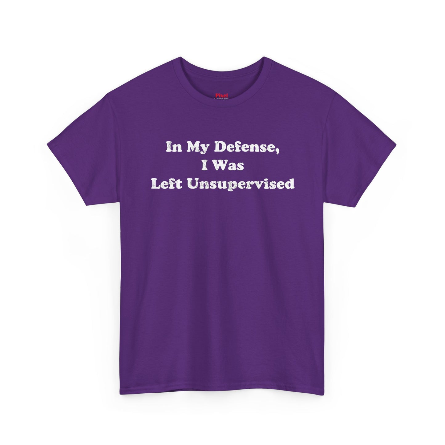 "In My Defense, I Was Left Unsupervised" - Unisex Fit