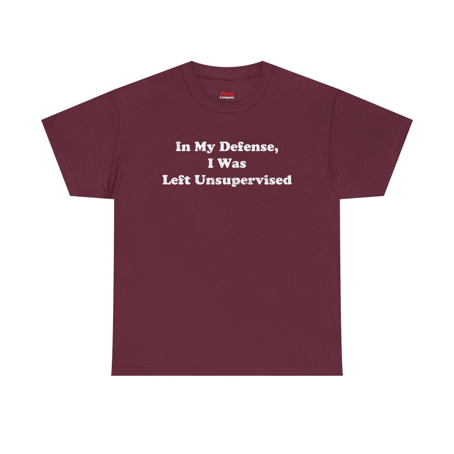 "In My Defense, I Was Left Unsupervised" - Unisex Fit