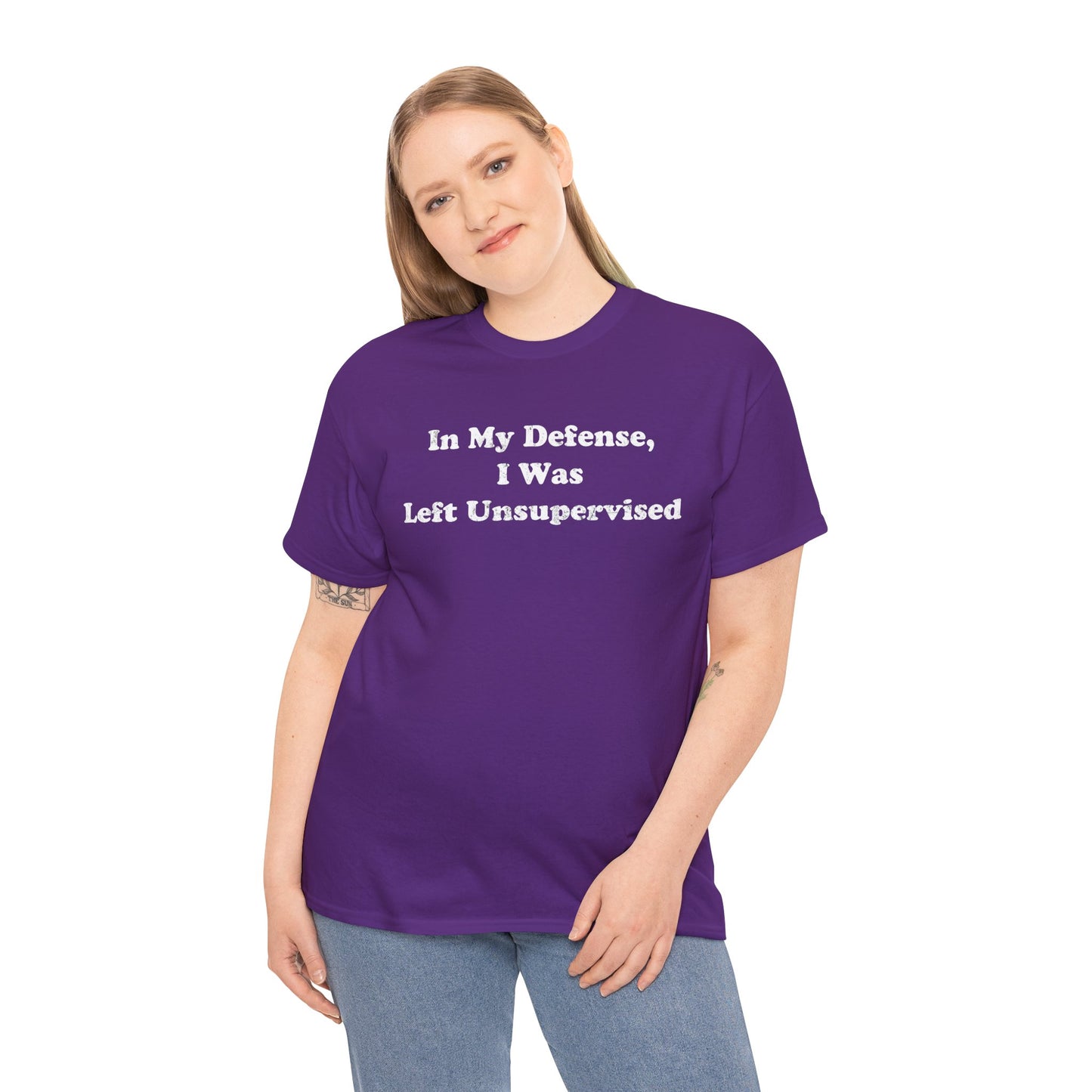 "In My Defense, I Was Left Unsupervised" - Unisex Fit