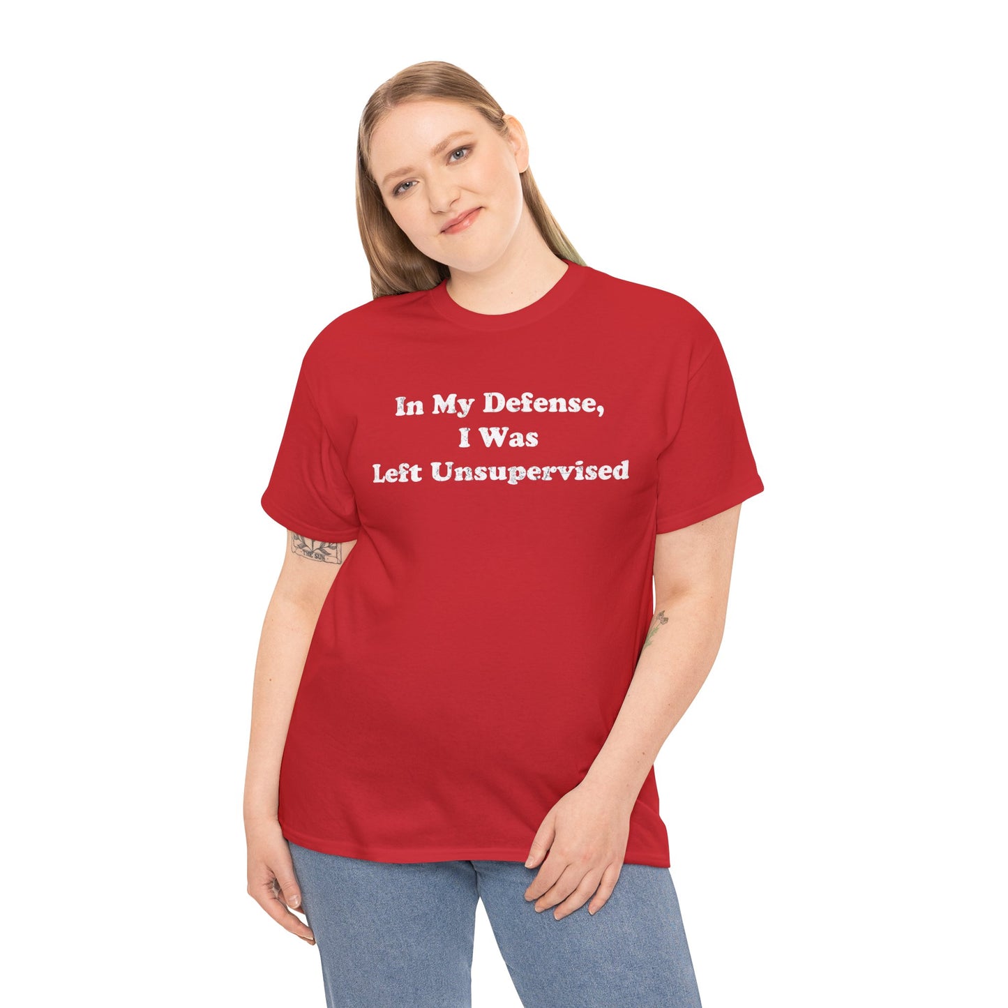 "In My Defense, I Was Left Unsupervised" - Unisex Fit