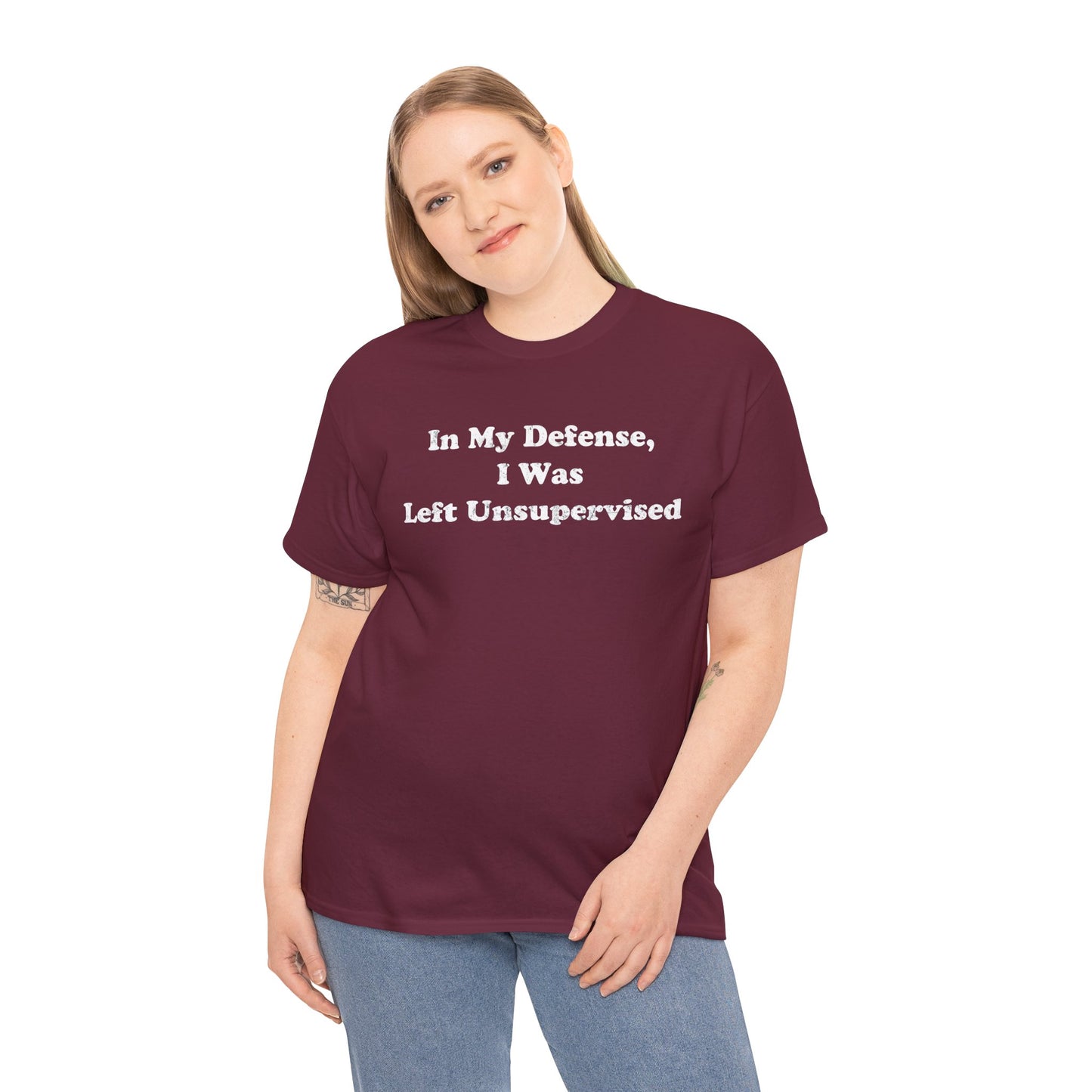 "In My Defense, I Was Left Unsupervised" - Unisex Fit